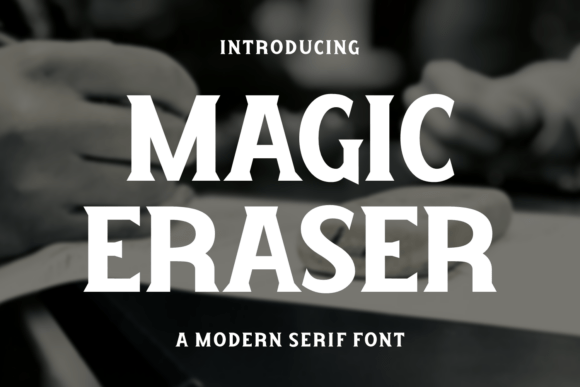 Magic Eraser: A Serif Font That Elevates Digital Design